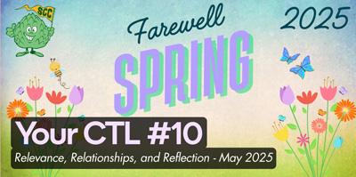 Your CTL #10: Relevance, Relationships, and Reflection - May 2025